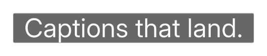 Broadcast caption style: TV subtitles on a black band