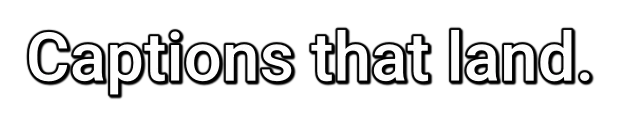 Professional caption style: clean white subtitles with a soft outline